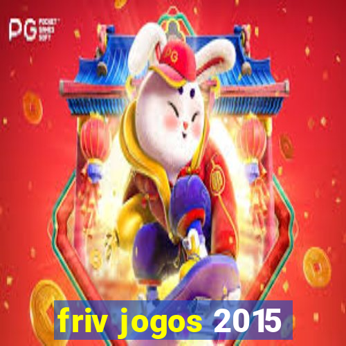 friv jogos 2015